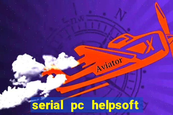 serial pc helpsoft driver updater